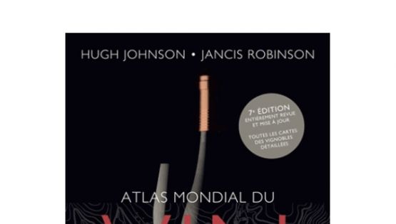 Atlas Mondial du Vin 7ème édition - Johnson & Robinson - 2014