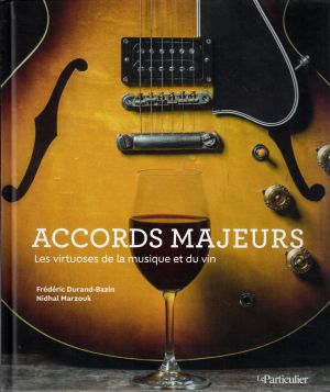 Accords majeurs, Les virtuoses de la musique et du vin